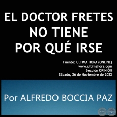 EL DOCTOR FRETES NO TIENE POR QU IRSE - Por ALFREDO BOCCIA PAZ - Sbado, 26 de Noviembre de 2022